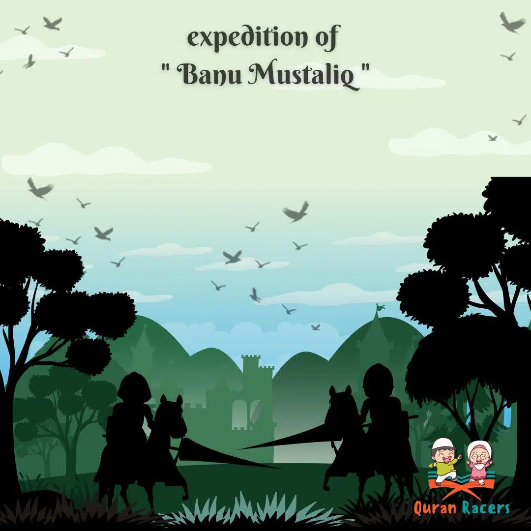 The Epic Expedition of Banu Mustaliq – A Triumph of Mercy and Wisdom